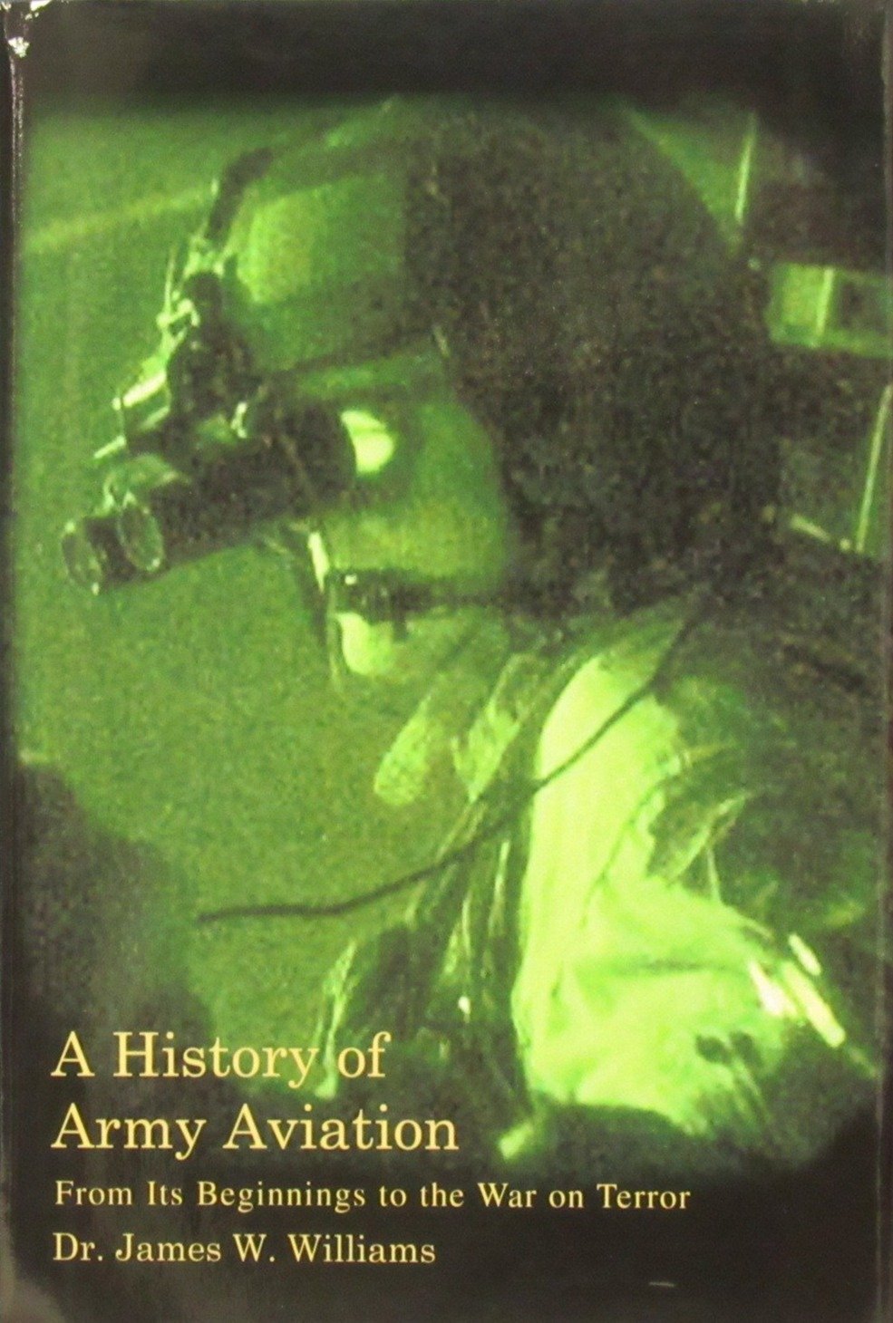 A History of Army Aviation by Dr. James W. Williams