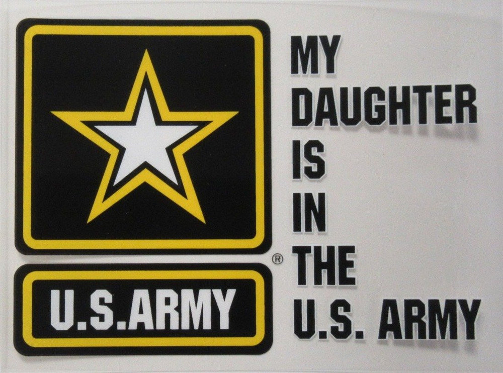 My Daughter is in the US Army Decal